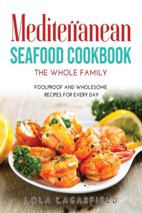 Mediterranean Seafood Cookbook for the Whole Family