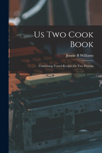 Us Two Cook Book