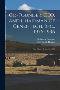 Co-founder, CEO, and Chairman of Genentech, Inc., 1976-1996