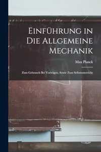 Einführung in die Allgemeine Mechanik