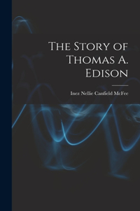 The Story of Thomas A. Edison