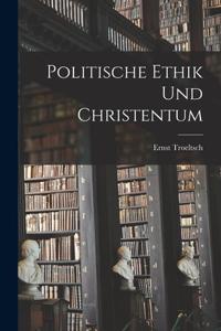 Politische Ethik Und Christentum