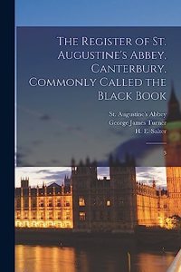 Register of St. Augustine's Abbey, Canterbury, Commonly Called the Black Book