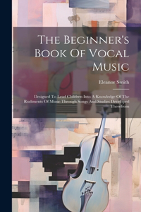 Beginner's Book Of Vocal Music