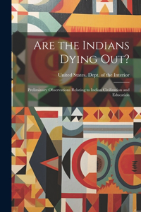 Are the Indians Dying out?