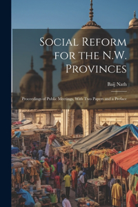 Social Reform for the N.W. Provinces