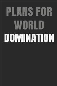 Plans for World Domination