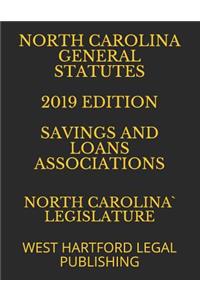 North Carolina General Statutes 2019 Edition Savings and Loans Associations