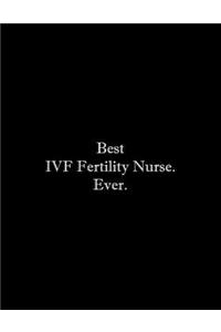 Best IVF Fertility Nurse. Ever