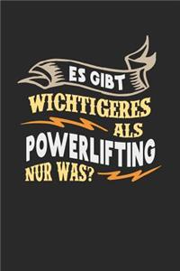 Es gibt wichtigeres als Powerlifting nur was?