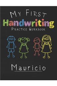 My first Handwriting Practice Workbook Mauricio