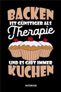 Backen ist günstiger als Therapie und es gibt immer Kuchen Notebook