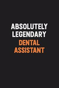 Absolutely Legendary Dental Assistant