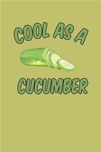 Cool As A Cucumber