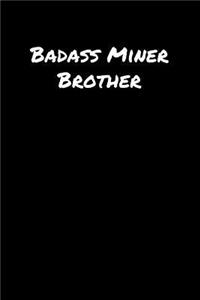 Badass Miner Brother