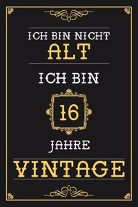 Ich Bin Nicht Alt Ich Bin 16 Jahre Vintage