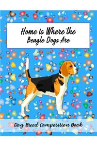 Home Is Where The Beagle Dogs Are