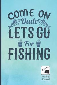 Come on Lets Go for Fishing