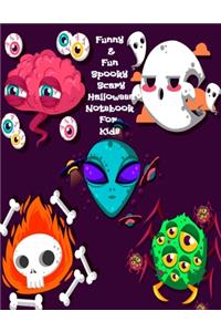 Funny & Fun Spooky Scary Halloween Notebook For Kids