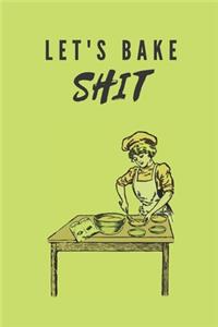 Lets Bake Shit
