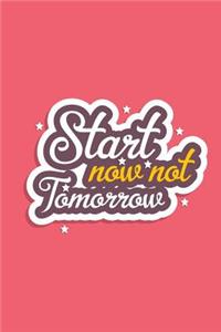 Start Now Not Tomorrow
