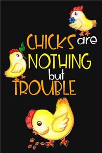 Chicks Are Nothing But Trouble