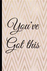 You've Got this
