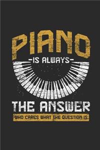 Piano Is Always The Answer