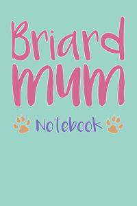 Briard Mum Composition Notebook of Dog Mum Journal