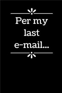 Per My Last E-mail