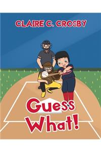 Guess What!
