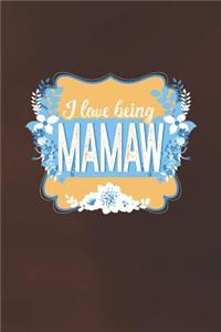 I Love Being Mamaw: Family life Grandma Mom love marriage friendship parenting wedding divorce Memory dating Journal Blank Lined Note Book Gift