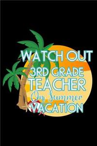 Watch Out 3rd Grade Teacher On Summer Vacation