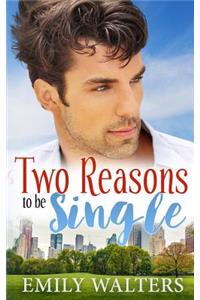 Two Reasons to Be Single