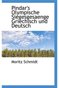 Pindar's Olympische Siegesgesaenge Griechisch Und Deutsch