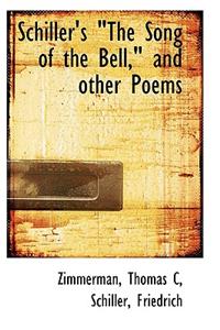 Schiller's "The Song of the Bell," and Other Poems