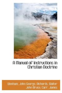 A Manual of Instructions in Christian Doctrine