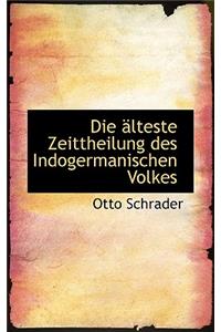 Die Lteste Zeittheilung Des Indogermanischen Volkes