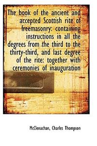 The Book of the Ancient and Accepted Scottish Rite of Freemasonry