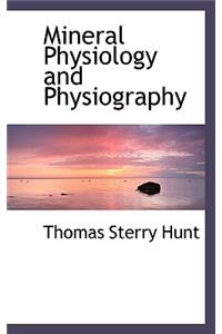 Mineral Physiology and Physiography