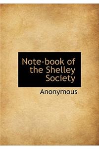 Note-Book of the Shelley Society