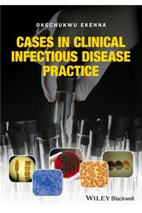 Cases in Clinical Infectious Disease Practice