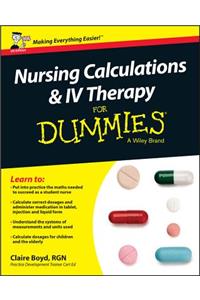 Nursing Calculations and IV Therapy for Dummies - UK