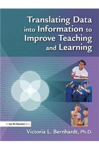 Translating Data Into Information to Improve Teaching and Learning