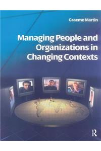 Managing People and Organizations in Changing Contexts