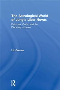 The Astrological World of Jung’s 'Liber Novus'