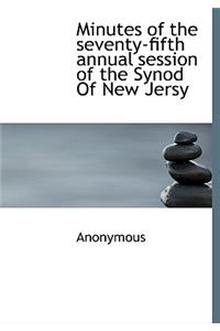 Minutes of the Seventy-Fifth Annual Session of the Synod of New Jersy