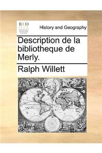 Description de La Bibliotheque de Merly.