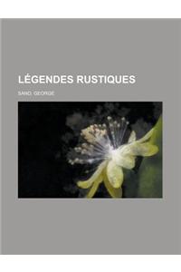 Legendes Rustiques