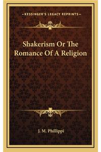 Shakerism or the Romance of a Religion